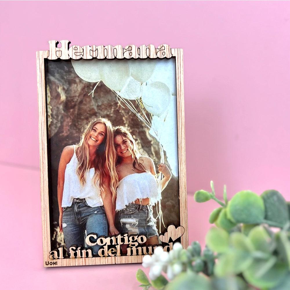 Portafoto Hermana contigo al fin del mundo