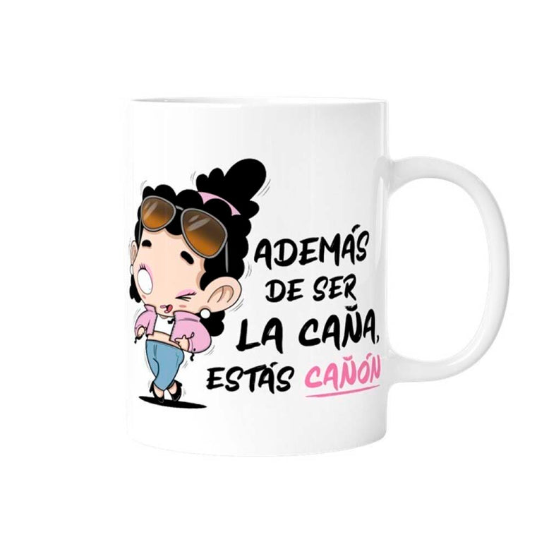 Taza Además de ser la caña, estás cañón